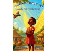 Brenda Bonuke B The Girl Who Wanted to Fly / La Niña que Quer (Copertina rigida)