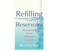 Brenda Bos Refilling the Reservoirs (Tascabile)
