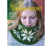 Brenda Bourg Fair Isle Tunisian Crochet (Tascabile)