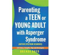 Brenda Boyd Parenting a Teen or Young Adult with Asperger Syndrome ( (Tascabile)