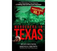 Brenda Brown True Crime Seven Ryan Becker Murderers In Texas (Tascabile)
