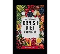 Brenda D Lopez The Complete Ornish Diet Cookbook (Tascabile)