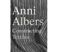 Brenda Danilowitz Danilow Anni Albers: Constructin (Book) (PRESALE 16/07/2026)