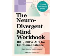 Brenda Emerson The Neurodivergent Mind Workbook - DBT, CBT & ACT for (Tascabile)