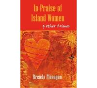 Brenda Flanagan In Praise of Island Women & Other Stories (Tascabile)