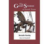 Brenda Gardner Newby Mary Jo Woodr The Ghost Stories of Terrell, Te (Tascabile)