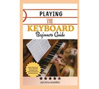 Brenda Harmse Playing the Keyboard Beginners Guide (Tascabile)