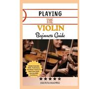 Brenda Harmse Playing the Violin Beginners Guide (Tascabile)