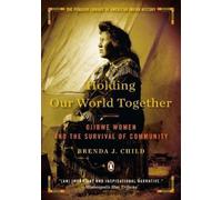 Brenda J. Child Holding Our World Together (Tascabile)