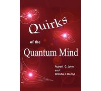 Brenda J Dunne Robert G Jahn Quirks of the Quantum Mind (Tascabile)