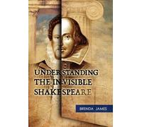 Brenda James Understanding the Invisible Shakespeare (Tascabile)