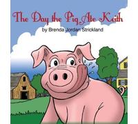 Brenda Jordan Strickland The Day the Pig Ate Keith (Copertina rigida)