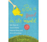 Brenda Knight Be a Good in the World (Tascabile)