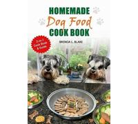 Brenda L Blake Homemade Dog Food Cook Book (Tascabile)