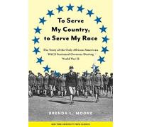 To Serve My Country, to Serve My Race: The Story of the Only African-American