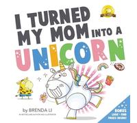 Brenda Li I Turned My Mom Into A Unicorn (Tascabile) Ted and Friends