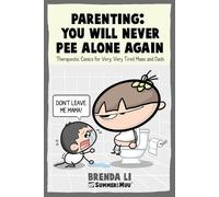 Brenda Li Parenting - You Will Never Pee Alone Again (Tascabile)