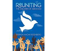 Brenda Naomi Rosenberg Reuniting the Children of Abraham (Tascabile)