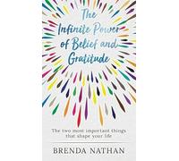 Brenda Nathan The Infinite Power of Belief and Gratitude (Copertina rigida)