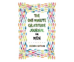 Brenda Nathan The One-Minute Gratitude Journal for Men (Tascabile)