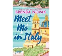Brenda Novak Meet Me in Italy (Tascabile)