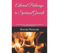 Brenda Plociniak Ethereal Pathways to Spiritual Growth (Tascabile)