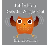 Brenda Ponnay Little Hoo Gets the Wiggles Out (Tascabile) Little Hoo