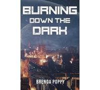Brenda Poppy Burning Down the Dark (Tascabile) Burn This City