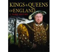 Brenda Ralph Lewis Kings & Queens of England: A Dark History (Copertina rigida)