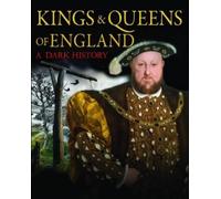 Brenda Ralph Lewis Kings & Queens of England: A Dark History (Copertina rigida)
