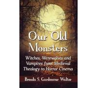 Brenda S. Gardenour Walter Our Old Monsters (Tascabile)