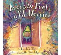 Brenda S. Miles Avocado Feels a Pit Worried (Copertina rigida) Food for Thought