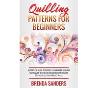 Brenda Sanders Quilling Patterns For Beginners (Tascabile)
