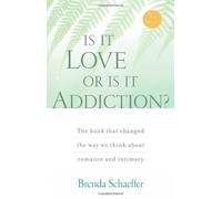 Brenda Schaeffer Is it Love or is it Addiction? (Tascabile)
