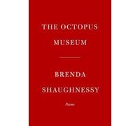 Brenda Shaughnessy The Octopus Museum (Tascabile)