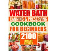 Brenda Sliger Water Bath Canning & Preserving Cookbook for Beginners (Tascabile)