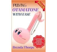 Brenda Thorpe Playing Otamatone with Ease (Tascabile)