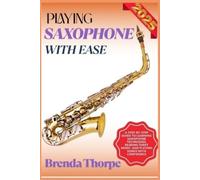 Brenda Thorpe Playing Saxophone with Ease (Tascabile)