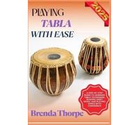 Brenda Thorpe Playing Tabla with Ease (Tascabile)