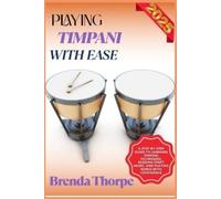 Brenda Thorpe Playing Timpani with Ease (Tascabile)