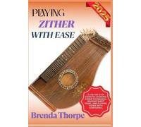 Brenda Thorpe Playing Zither with Ease (Tascabile)