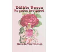 Brenda Van Niekerk Edible Roses (Tascabile)
