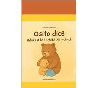 Brenda Vargas Osito dice adiós a la lechita de mamá (Tascabile)