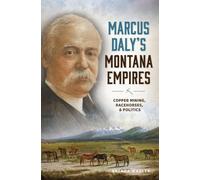 Brenda Wahler Marcus Daly's Montana Empires (Tascabile)