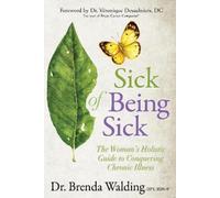 Brenda Walding DPT, FDN-P Sick of Being Sick (Tascabile)