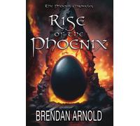 Brendan Arnold Rise of the Phoenix (Copertina rigida) Phoenix Chronicles