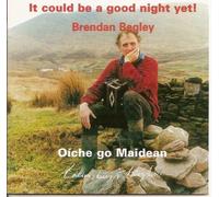 Brendan Begley - It Could Be A Good Night Yet