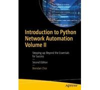 Brendan Choi Introduction to Python Network Automation Volume II (Tascabile)