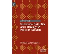 Brendan Ciarán Transitional (in)Justice and Enforcing the Pe (Copertina rigida)
