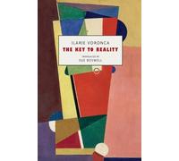 Brendan Connell Ilarie Voronca The Key to Reality (Tascabile)